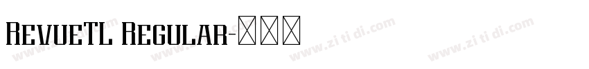 RevueTL Regular字体转换 RevueTL Regular字体转换
